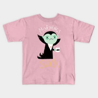 Mornings Suck Kids T-Shirt